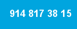914 817 38 15 914 817 38 15